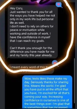 Text message from a rep saying the coaching improved both his work and personal life, giving him self-generated confidence and motivation, and made a difference for him and his family.