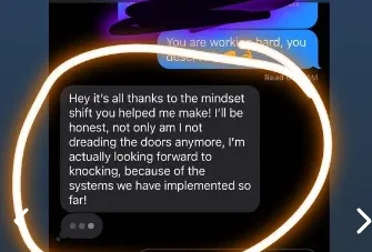 Text message from a rep saying a mindset shift and new systems mean he no longer dreads knocking doors and is actually looking forward to it.